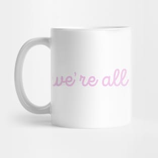 Were All Good Sisters Pink Cursive Mug